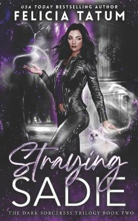 Straying Sadie by Felicia Tatum
