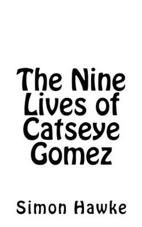 The Nine Lives of Catseye Gomez Simon Hawke 9781534693456