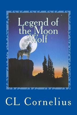 legend of the Moon Wolf by CL Cornelius