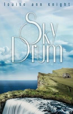 Sky Drum by Louise Ann Knight