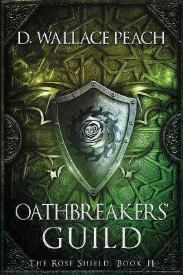 Oathbreakers' Guild by D Wallace Peach