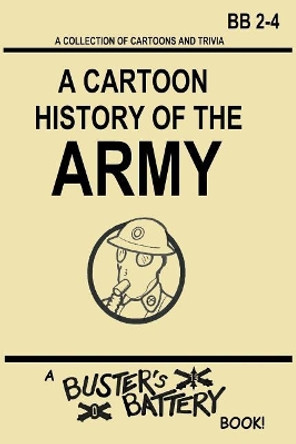 Buster's Battery: A Cartoon History of the Army James Doc Crabtree 9781541346338