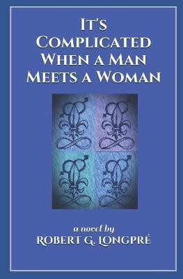 It's Complicated by Robert G Longpre