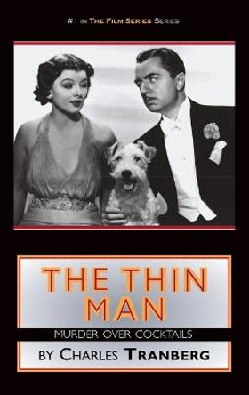 The Thin Man: Murder Over Cocktails (hardback) Charles Tranberg 9781593938703