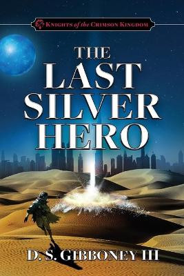 Knights of the Crimson Kingdom by D S Gibboney, III