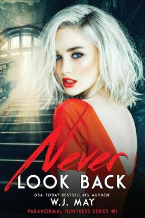 Never Look Back by W J May