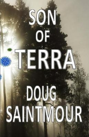 Son of Terra Doug Saintmour 9781546518020