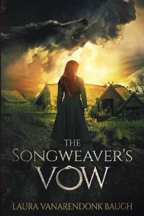 The Songweaver's Vow by Laura Vanarendonk Baugh