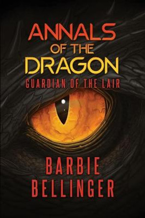 Annals of the Dragon: Guardian of the Lair Barbie Bellinger 9781638678311