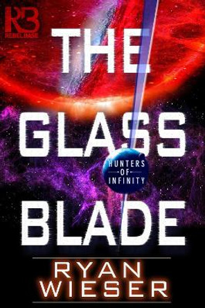 The Glass Blade Ryan Wieser 9781635730296