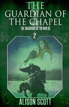 The Guardian of the Chapel by Alison Scott