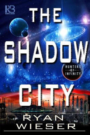 The Shadow City Ryan Wieser 9781635730302