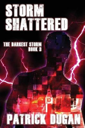 Storm Shattered Patrick Dugan 9781645540502