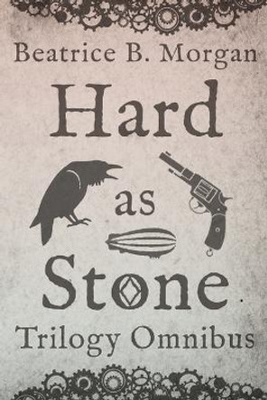 Hard as Stone Trilogy Omnibus Beatrice B Morgan 9781644771655