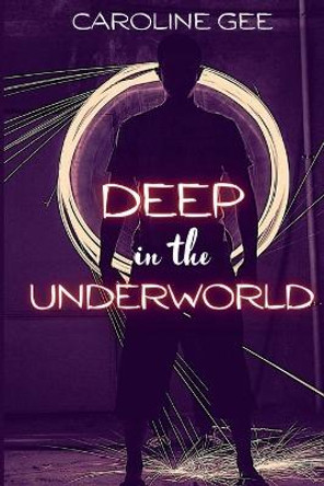 Deep in the Underworld Caroline Gee 9781642611472
