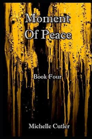 Moment of Peace: Eternal Life Series Michelle Cutler 9781651736753