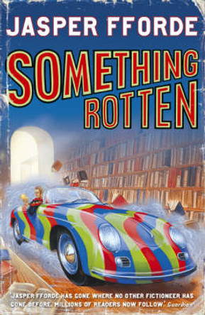 Something Rotten: Thursday Next Book 4 Jasper Fforde 9780340825952