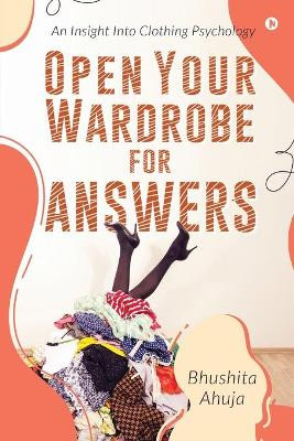 Open Your Wardrobe by Bhushita Ahuja