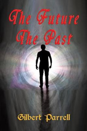 The Future The Past Gilbert Parrell 9781648830280