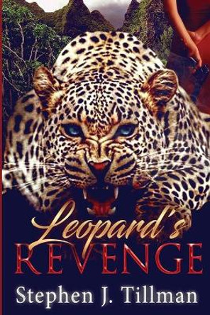 Leopard's Revenge Stephen J Tillman 9781647700034