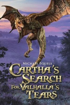 Cartha's Search for Valhalla's Tears Michael Equels 9781665565462