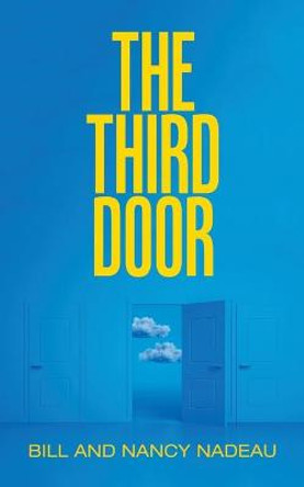 The Third Door Bill and Nancy Nadeau 9781665531184