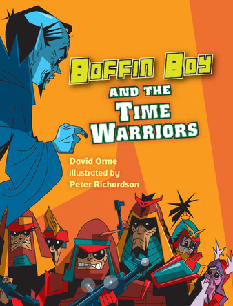 Boffin Boy and the Time Warriors by Orme David