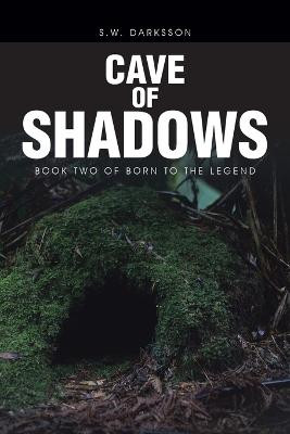 Cave of Shadows by S W Darksson