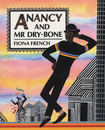 Anancy and Mr Dry-Bone Fiona French 9781845071646