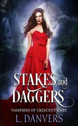 Stakes and Daggers L Danvers 9781690177845