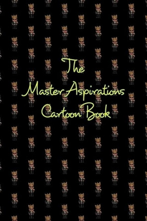 The Master Aspirations Cartoon Book: A Compilation of Illustrations by @MasterAspirations Cjd Publishing 9781715539474