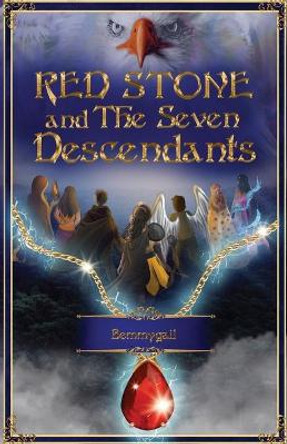 Red Stone and The Seven Descendants: The Red Stone Shall End All Evil Bemmygail 9781716454080