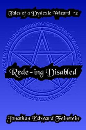 Rede-ing Disabled: Tales of a Dyslexic Wizard #2 Jonathan Edward Feinstein 9781716384028