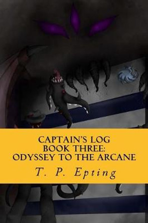 Captain's Log: Odyssey to the Arcane Laura Stockdale 9781721674985