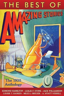 The Best of Amazing Stories: The 1930 Anthology Steve Davidson 9781722985691