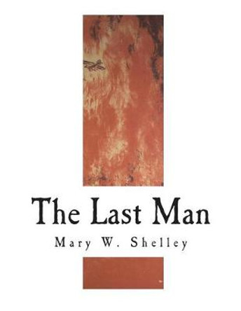 The Last Man Mary W Shelley 9781721837366