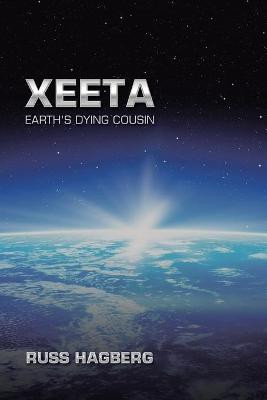 Xeeta: Earth's Dying Cousin Russ Hagberg 9781728370484