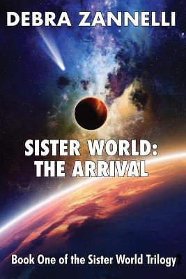 Sister World I The Arrival by Robert Zannelli