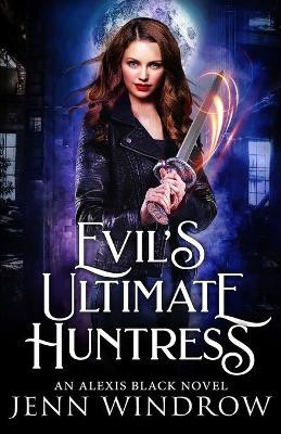 Evil's Ultimate Huntress by Jenn Windrow