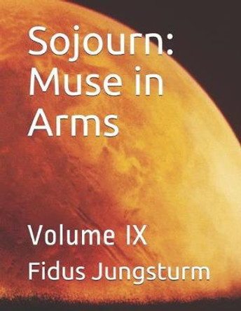 Sojourn: Muse in Arms: Volume IX Fidus Jungsturm 9781727514414