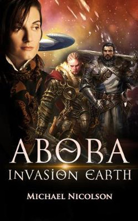 Abora Invasion Earth Michael Nicolson 9781730820120