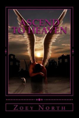 Ascend to Heaven by Zoey North