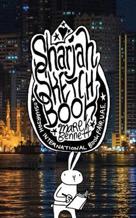 Sharjah Sketchbook by Marek Bennett