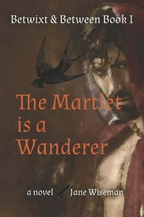 The Martlet Is a Wanderer by Jane Wiseman