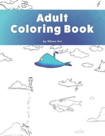 Adult Coloring Book: A humorous coloring book for adults. Mimo Art 9781733972420