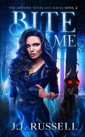 Bite Me: The Artemis Necklace Series J J Russell 9781734284638