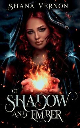 Of Shadow And Ember Shana Vernon 9781735394558