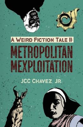 A Weird Fiction Tale II by Juan C Chavez