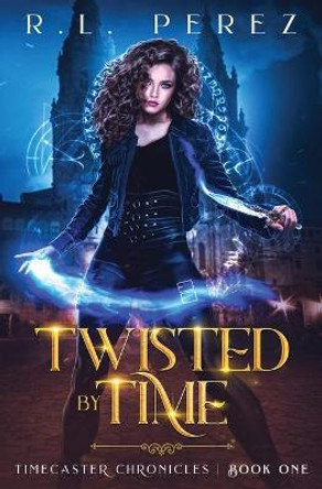 Twisted by Time R L Perez 9781735049205