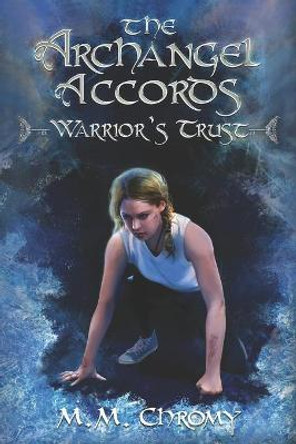 Warrior's Trust by M M Chromy Warrior's Trust by M M Chromy